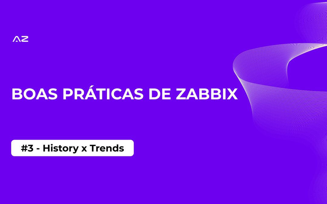 Boas Práticas de Zabbix - History x Trends